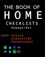 The Book of HOME CHECKLISTS: The complete Checklists guide to Home