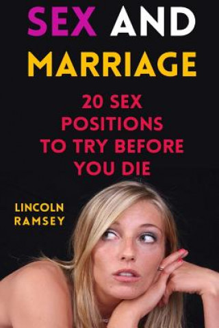 Sex And Marriage: 20 Sex Positions To Try Before You Die