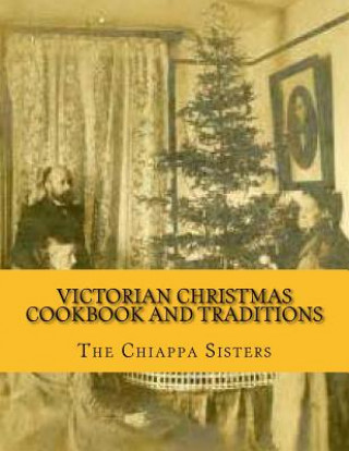 Victorian Christmas Cookbook and Traditions