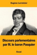 Discours parlementaires par M. le baron Pasquier