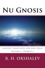 Nu Gnosis V2 N4: Ancient Traditions and New Ideas