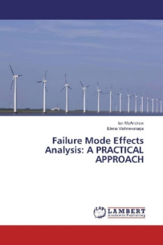 Failure Mode Effects Analysis: A PRACTICAL APPROACH