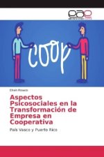 Aspectos Psicosociales en la Transformacion de Empresa en Cooperativa
