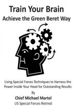 Train Your Brain: Achieve the Green Beret Way