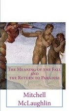 The Meaning of the Fall and the Return to Paradise