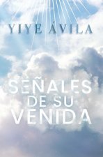 Seales de Su Venida: Signs of His Coming