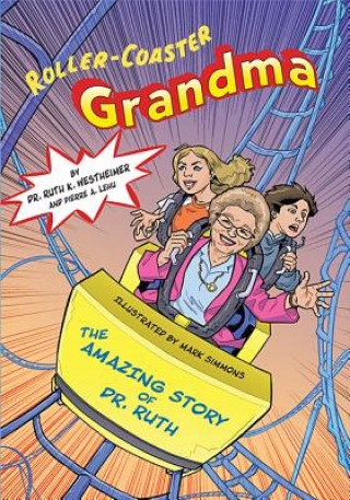 Roller Coaster Grandma!: The Amazing Story of Dr. Ruth