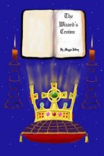 The Wizard's Crown: A Tale of two halves, of Merlin, and of modern times