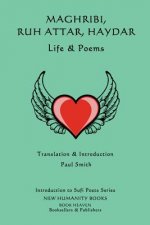 Maghribi, Ruh Attar, Haydar - Life & Poems