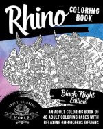 Rhino Coloring Book: An Adult Coloring Book of 40 Adult Coloring Pages with Relaxing Rhinoceros Designs
