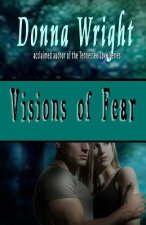 Visions of Fear: A Romantic Suspense Novella