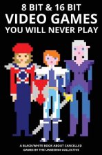 8 bit & 16 bit Video Games You Will Never Play