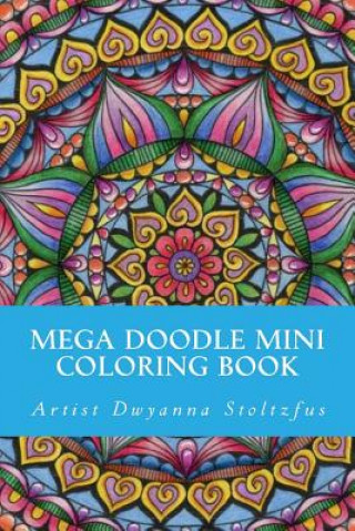 Mega Doodle Mini Coloring Book: 61 Beautiful Designs For Coloring In