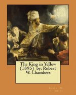 The King in Yellow (1895) by: Robert W. Chambers /, horror, supernatural /