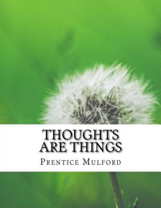 Thoughts are Things