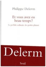 Et vous avez eu beau temps?