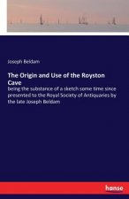 Origin and Use of the Royston Cave