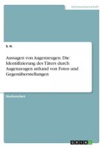 Aussagen von Augenzeugen. Die Identifizierung des Täters durch Augenzeugen anhand von Fotos und Gegenüberstellungen
