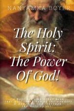 The Holy Spirit: The Power Of God!