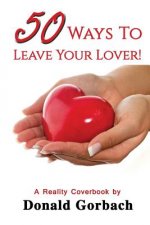 50 Ways To Leave Your Lover!