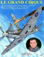 Le Grand Cirque. Vol.1: Adaptation en BD du livre classique de Pierre Clostermann, pilote de chasse dans la R.A.F pendant la IIe Guerre Mondia