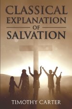 CLASSICAL EXPLANATION of SALVATION