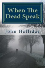 When The Dead Speak: A Paranormal Journey