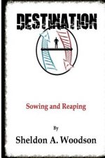 Destination: Sowing and Reaping