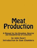 Meat Production: A Manual for the Breeding, Rearing and Slaughtering of Livestock