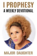 I Prophesy: A Weekly Devotional