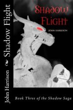 Shadow Flight: Book Three of the Shadow Saga