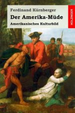 Der Amerika-Müde: Amerikanisches Kulturbild