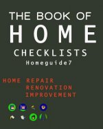 The Book of HOME CHECKLISTS: The complete Checklists guide to Home