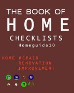 The Book of HOME CHECKLISTS: The complete Checklists guide to Home