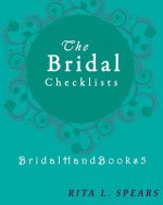 The Bridal checklists: The Portable guide Step-by-Step to organizing the bridal budget