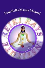 Usui Reiki Master Manual: The Official Course of Reiki Rays Institute