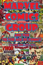 Marvel Comics Group and the Silver Age of Comics: Volume One: 1961-1965
