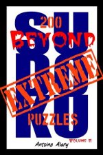 Beyond Extreme Sudoku Volume II: A collection of some of the toughest Sudoku puzzles known to man. (With their solutions.)