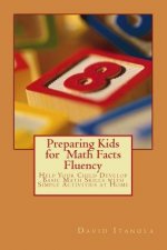 Preparing Kids for Math Facts Fluency: Help Your Child Develop Basic Math Skills with Simple Activities at Home