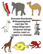 Svenska-Rumänska Bilduppslagsbok med djur för tv?spr?kiga barn