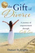 The Gift of Divorce: A Journey of Empowerment Through Self-Love