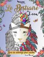Livre de coloriage pour adultes: Le Bestiaire de Leen