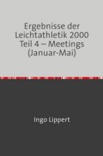 Sportstatistik / Ergebnisse der Leichtathletik 2000 Teil 4 - Meetings (Januar-Mai)