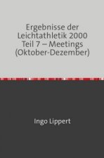 Sportstatistik / Ergebnisse der Leichtathletik 2000 Teil 7 - Meetings (Oktober-Dezember)