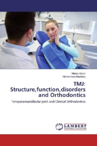 TMJ: Structure,function,disorders and Orthodontics