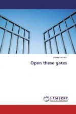 Open these gates