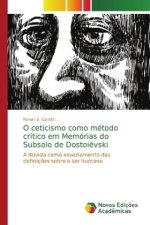 O ceticismo como método crítico em Memórias do Subsolo de Dostoiévski