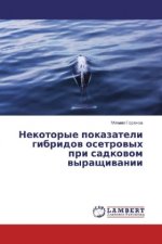 Nekotorye pokazateli gibridov osetrovyh pri sadkovom vyrashhivanii
