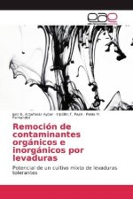 Remocion de contaminantes organicos e inorganicos por levaduras