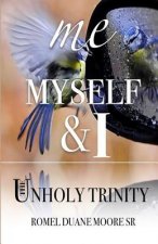 Me, Myself and I: The Unholy Trinity